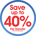 Save Up to 40% for tranfer Save Up to 40% for tranfer